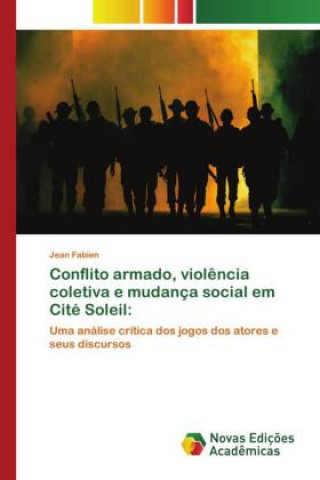 Livre Conflito armado, violencia coletiva e mudanca social em Cite Soleil 