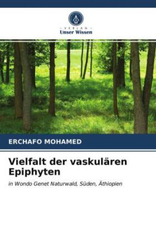 Knjiga Vielfalt der vaskularen Epiphyten ERCHAFO MOHAMED