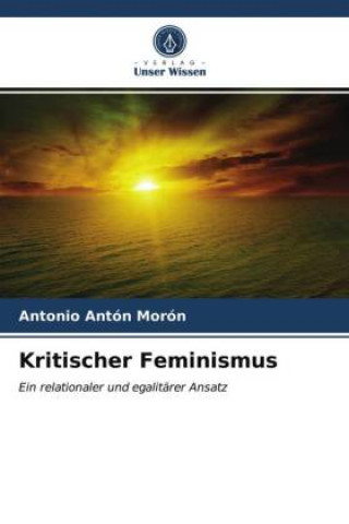 Knjiga Kritischer Feminismus ANTONIO ANT N MOR N