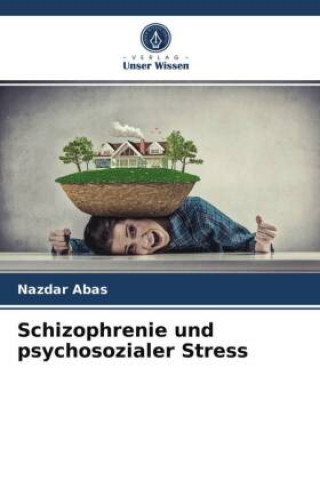 Könyv Schizophrenie und psychosozialer Stress 