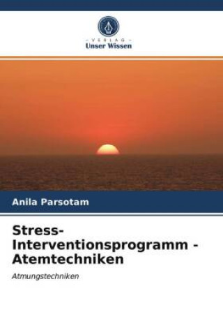 Knjiga Stress-Interventionsprogramm - Atemtechniken Anila Parsotam