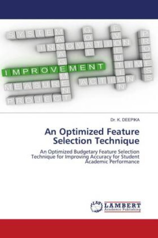 Книга An Optimized Feature Selection Technique Dr. K. DEEPIKA