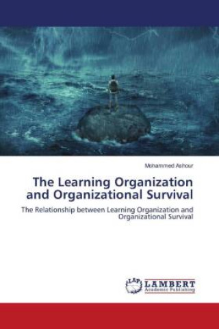 Carte The Learning Organization and Organizational Survival Mohammed Ashour