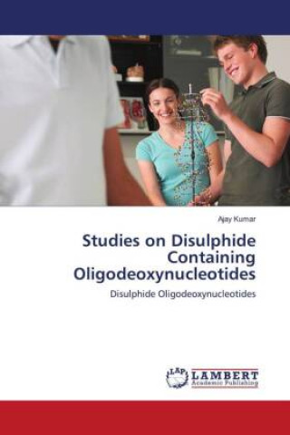 Knjiga Studies on Disulphide Containing Oligodeoxynucleotides Ajay Kumar