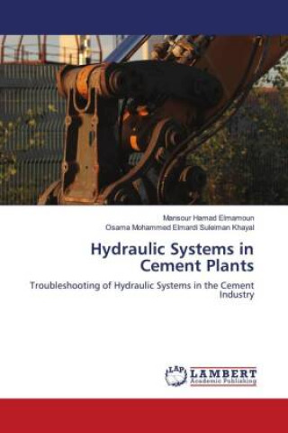 Knjiga Hydraulic Systems in Cement Plants Osama Mohammed Elmardi Suleiman Khayal