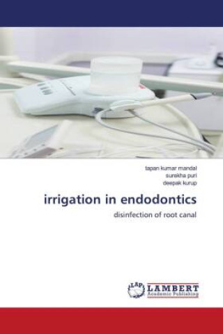 Knjiga irrigation in endodontics Surekha Puri