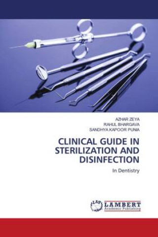 Kniha CLINICAL GUIDE IN STERILIZATION AND DISINFECTION Rahul Bhargava
