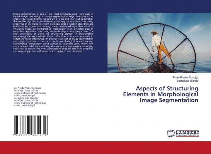 Book Aspects of Structuring Elements in Morphological Image Segmentation Subhankar Joardar