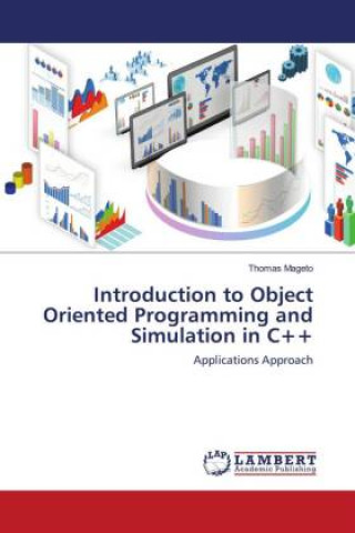 Knjiga Introduction to Object Oriented Programming and Simulation in C++ Thomas Mageto