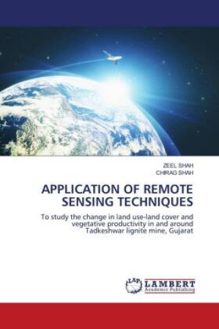 Knjiga APPLICATION OF REMOTE SENSING TECHNIQUES Chirag Shah