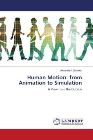 Könyv Human Motion: from Animation to Simulation 