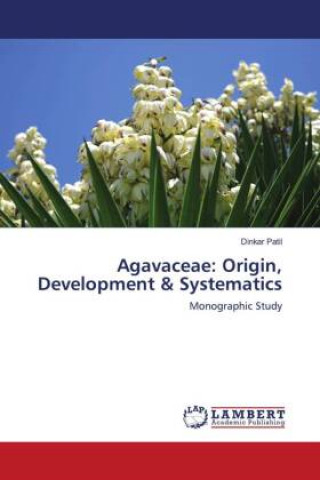 Libro Agavaceae: Origin, Development & Systematics Dinkar Patil