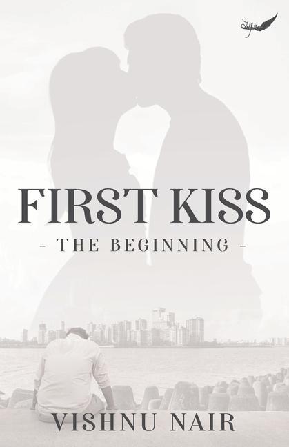 Boek First Kiss-The Beginning Vishnu Nair