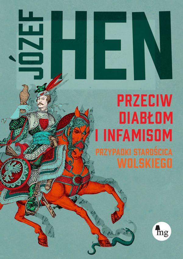 Kniha Przeciw diabłom i infamisom. Przypadki starościca Wolskiego Józef Hen