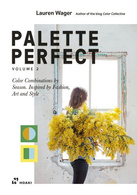 Книга Palette Perfect, Vol. 2: Color Collective's Color Combinations by Season: Inspired by Fashion, Art and Style 