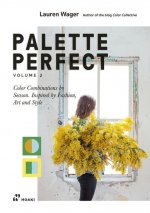Könyv Palette Perfect, Vol. 2: Color Collective's Color Combinations by Season: Inspired by Fashion, Art and Style 