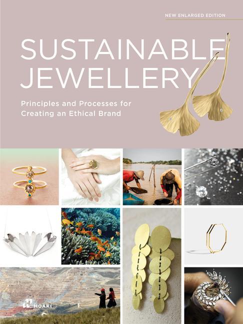 Könyv Sustainable Jewellery. Updated Edition: Principles and Processes for Creating an Ethical Brand 
