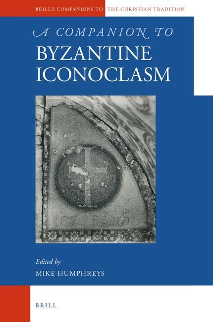 Książka A Companion to Byzantine Iconoclasm 