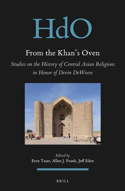 Könyv From the Khan's Oven: Studies on the History of Central Asian Religions in Honor of Devin Deweese Allen J. Frank