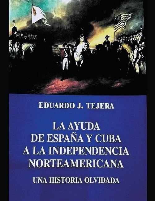 Kniha La Ayuda de Espana y Cuba a la Independencia Norteamericana 