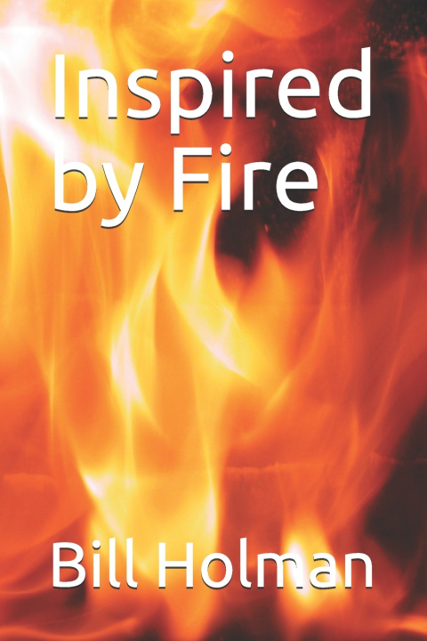 Knjiga Inspired by Fire Holman Bill Holman