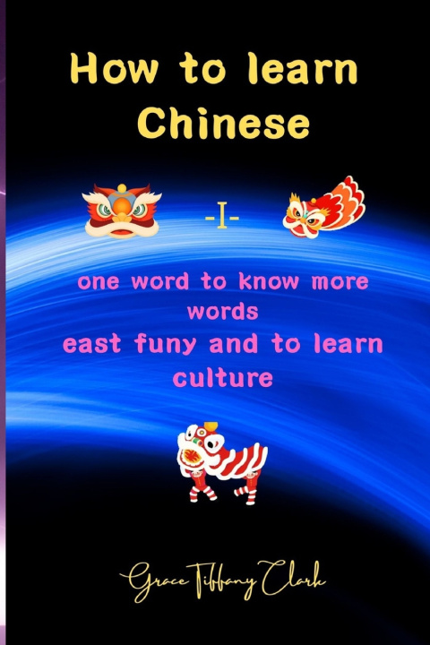Knjiga How to learn Chinese Tiffany Clark grace Tiffany Clark