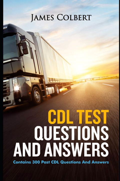 Carte CDL Test Questions and Answers Colbert James Colbert