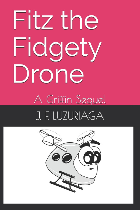 Knjiga Fitz the Fidgety Drone LUZURIAGA J. F. LUZURIAGA