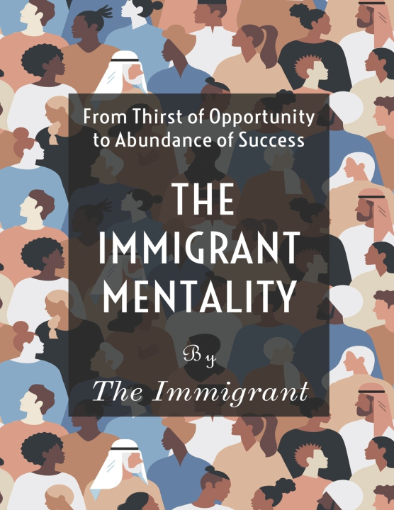 Knjiga Immigrant Mentality ~ The Immigrant ~