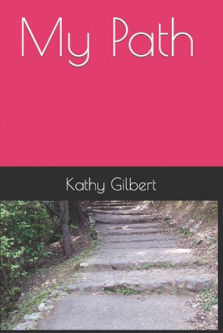 Knjiga My Path Gilbert Kathy D. Gilbert