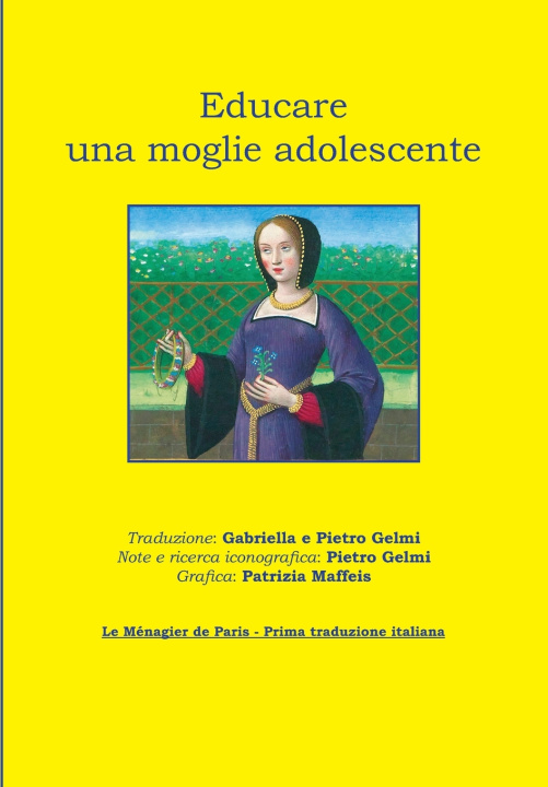 Carte Educare una moglie adolescente Gelmi Pietro Gelmi