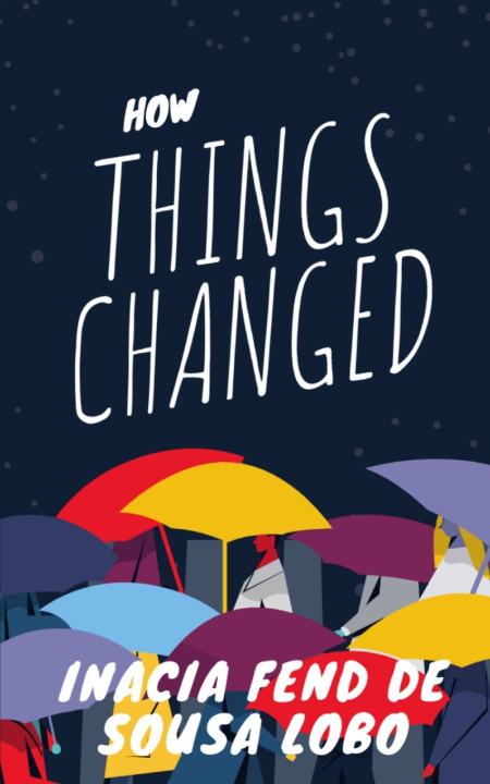 Knjiga How Things Changed Fend de Sousa Lobo Inacia Fend de Sousa Lobo