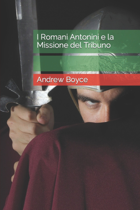 Knjiga I Romani Antonini e la Missione del Tribuno Boyce Andrew Boyce