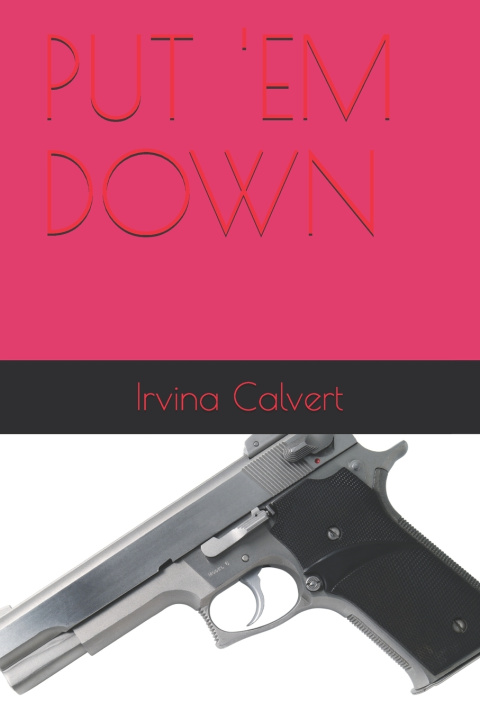 Knjiga Put 'em Down Calvert Irvina Calvert