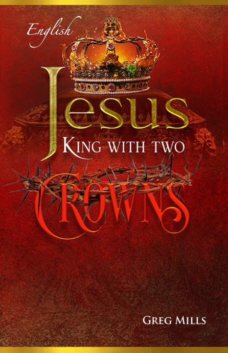 Carte Jesus, King with Two Crowns Mills Greg Mills