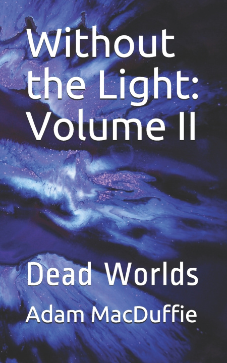 Boek Without the Light MacDuffie Adam MacDuffie