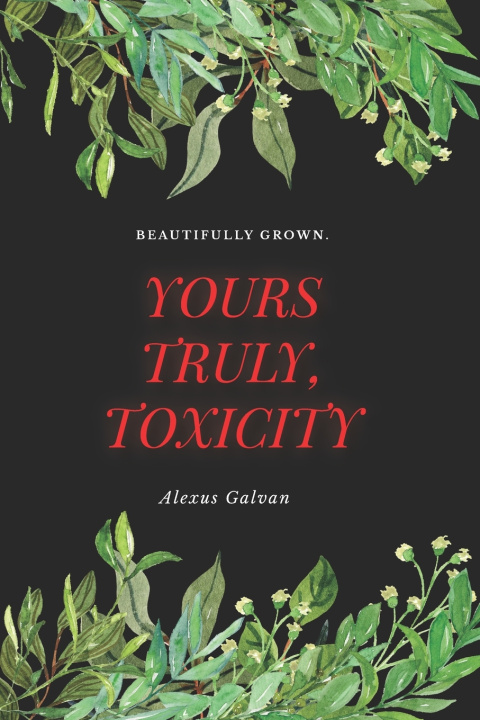 Carte Yours Truly, Toxicity Galvan Alexus A-Sha Galvan