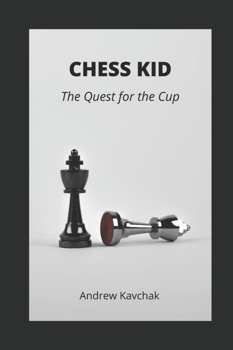Knjiga Chess Kid Kavchak Andrew Kavchak