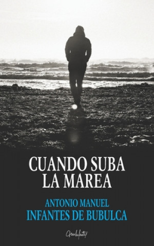 Knjiga Cuando suba la marea Infantes de Bubulca Antonio Manuel Infantes de Bubulca