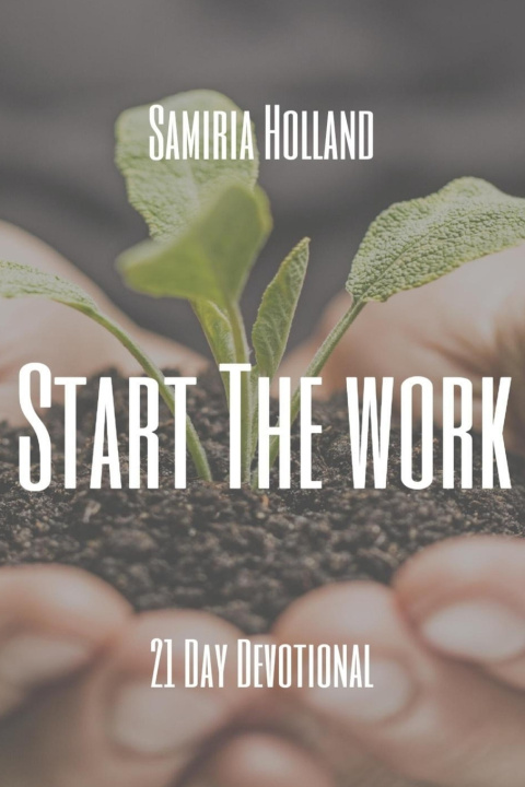 Knjiga Start The Work Holland Samiria Holland