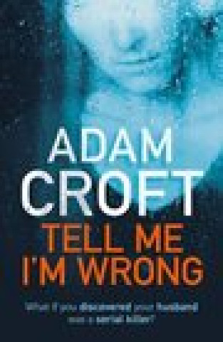 Книга Tell Me I'm Wrong ADAM CROFT