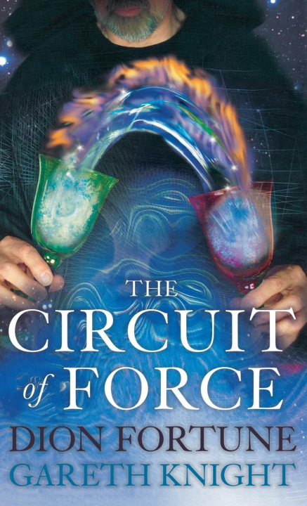 Kniha Circuit of Force Dion Fortune