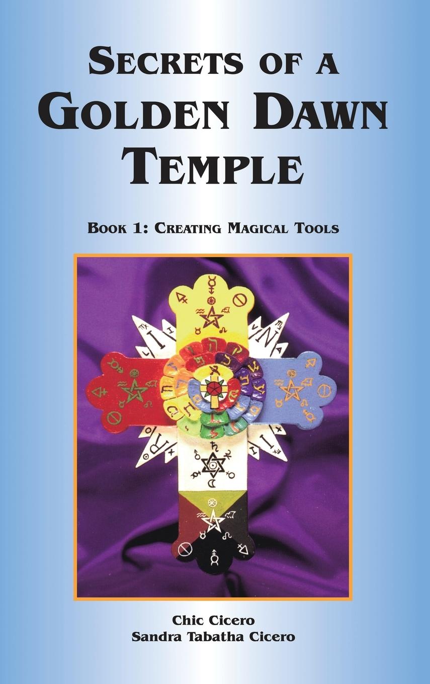 Kniha Secrets of a Golden Dawn Temple Sandra Tabatha Cicero