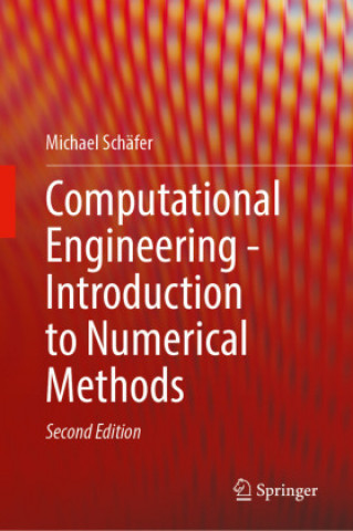 Knjiga Computational Engineering - Introduction to Numerical Methods Michael Schäfer