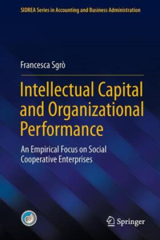 Knjiga Intellectual Capital and Organizational Performance Francesca Sgr?