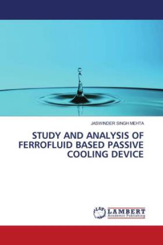 Carte STUDY AND ANALYSIS OF FERROFLUID BASED PASSIVE COOLING DEVICE Jaswinder Singh Mehta
