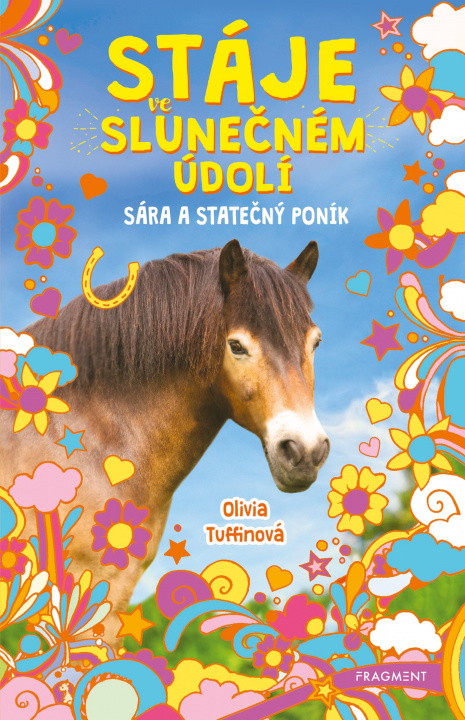 Kniha Stáje ve Slunečném údolí Sára a statečný poník Olivia Tuffinová