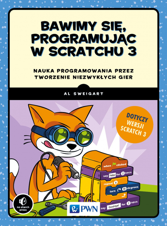 Книга Bawimy się, programując w Scratchu 3 Al Sweigart