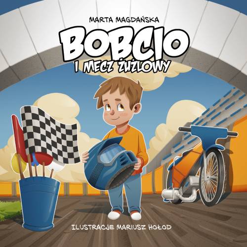 Kniha Bobcio i mecz żużlowy Marta Magdańska