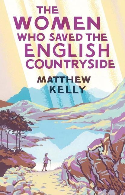 Könyv Women Who Saved the English Countryside Matthew Kelly
